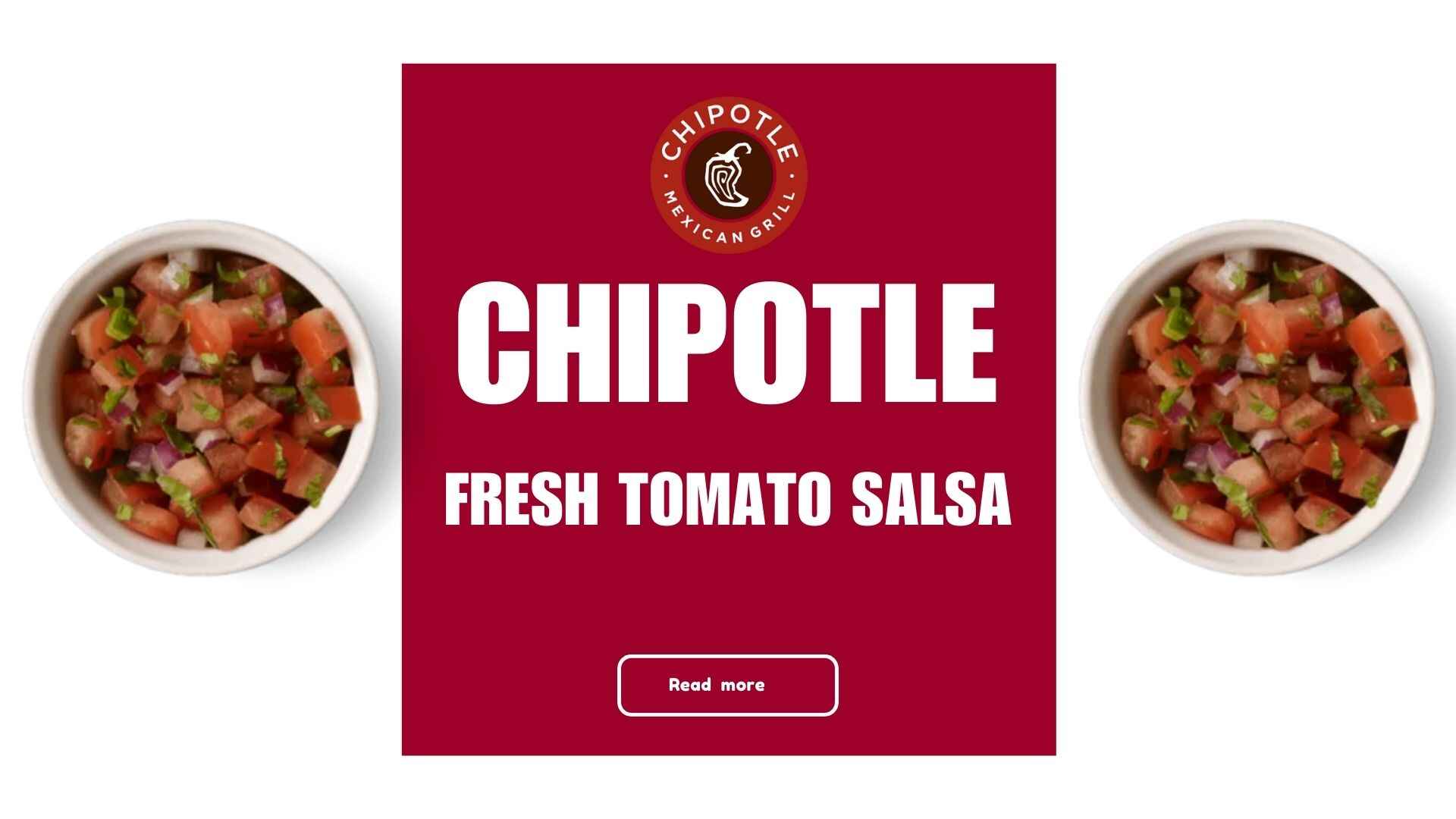 Chipotle Fresh Tomato Salsa